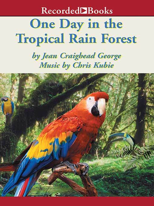Title details for One Day in the Tropical Rain Forest by Jean Craighead George - Wait list